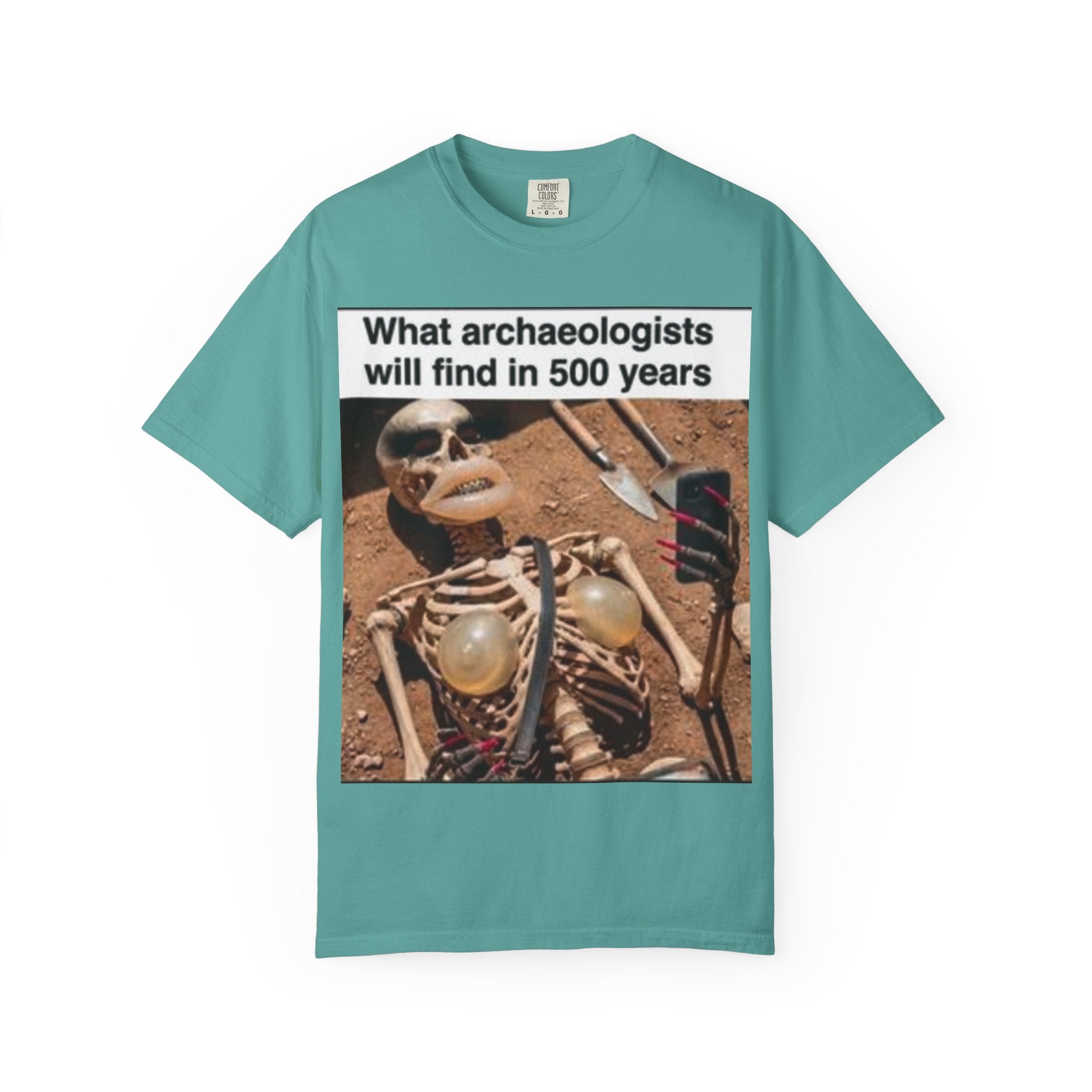 T-Shirt — "What archaeologists will find in 500 years" Graphic Tee (LOOK Different Back)