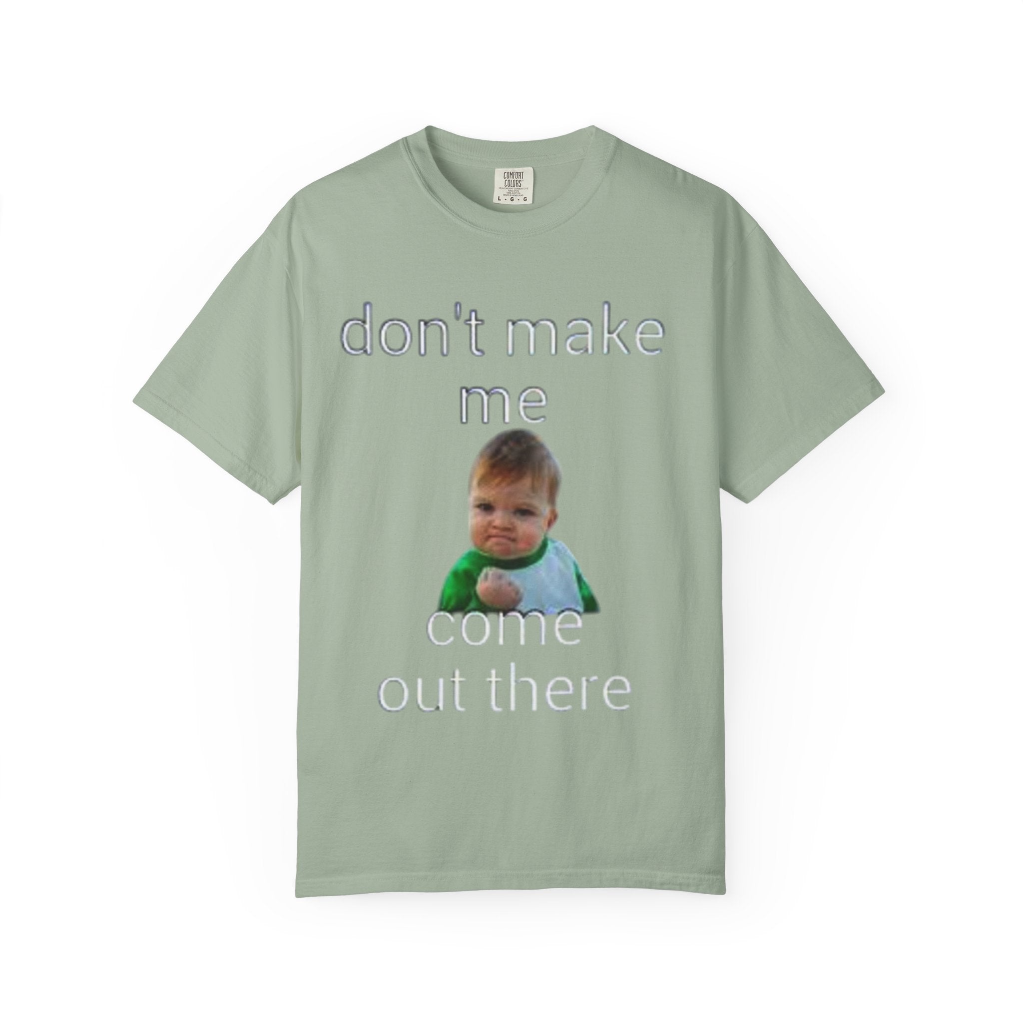 Don't Make Me Come Out Here Baby Meme T-Shirt — 'Look Different' Graphic Tee