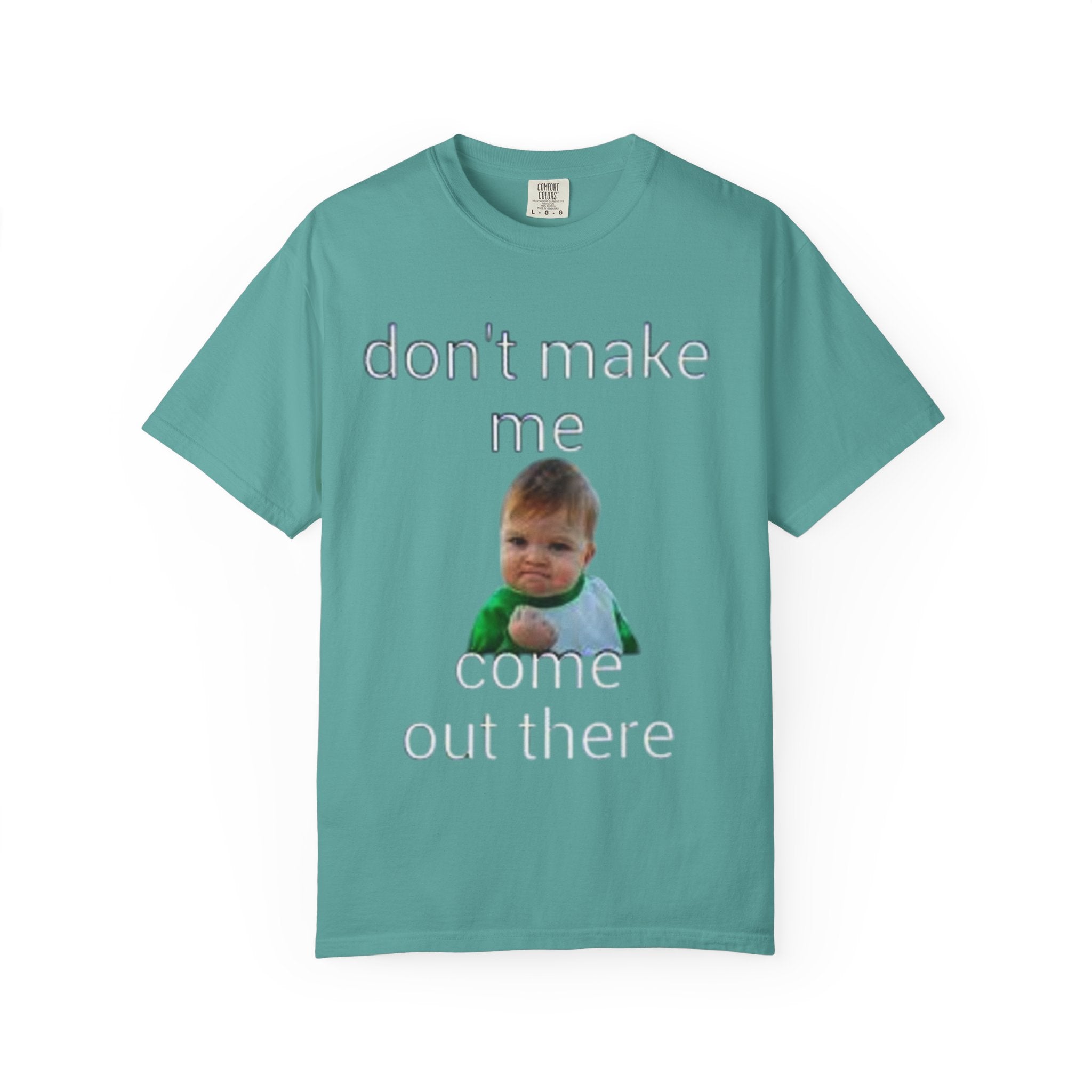 Don't Make Me Come Out Here Baby Meme T-Shirt — 'Look Different' Graphic Tee